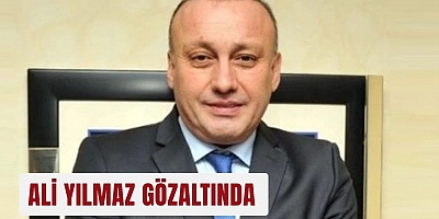 ALİ YILMAZ GÖZALTINDA