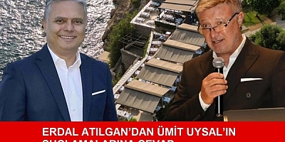 ERDAL ATILGAN’DAN ÜMİT UYSAL’IN SUÇLAMALARINA CEVAP...