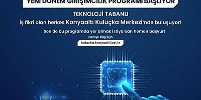 KONYAALTI KULUÇKA MERKEZİ GİRİŞİMCİLERİNİ ARIYOR