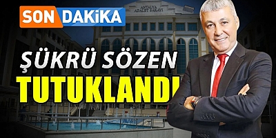 ŞÜKRÜ SÖZEN TUTUKLANDI!