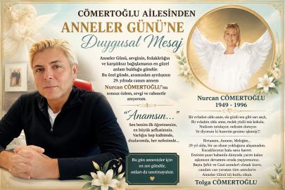 TOLGA CÖMERTOĞLU'NDAN ANNELER GÜNÜNDE YÜREK BURKAN VEDA MESAJI