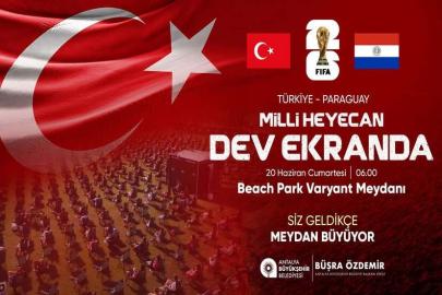 ANTALYA’DA MİLLİ MAÇ HEYECANI VARYANT MEYDANI’NA TAŞINIYOR