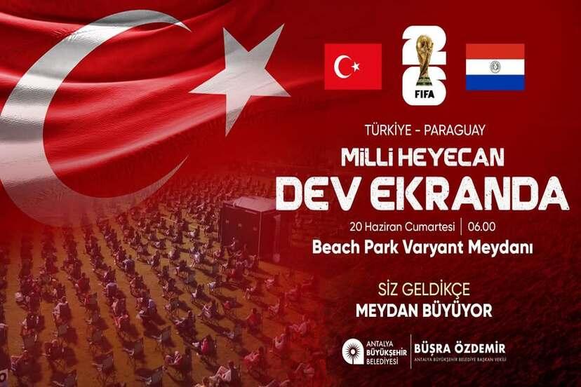 ANTALYA’DA MİLLİ MAÇ HEYECANI VARYANT MEYDANI’NA TAŞINIYOR
