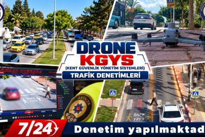 ANTALYA TRAFİĞİNE DRONE VE KGYS TAKİBİ!