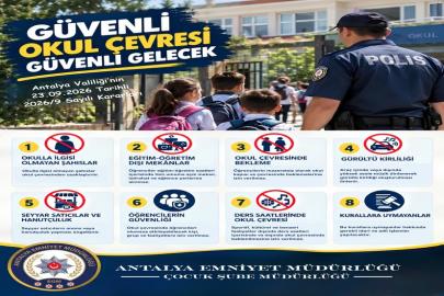 ANTALYA’DA OKUL ÇEVRELERİNE SIKI GÜVENLİK ÖNLEMİ