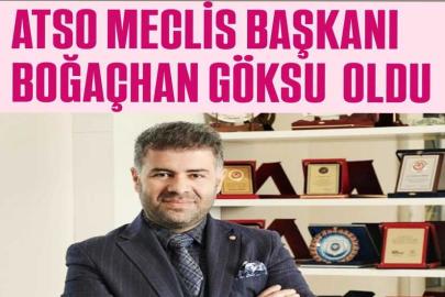 ATSO’DA MECLİSİN YENİ BAŞKANI BOĞAÇHAN GÖKSU